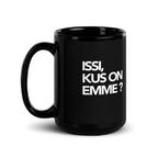 must kruus issi kus on emme